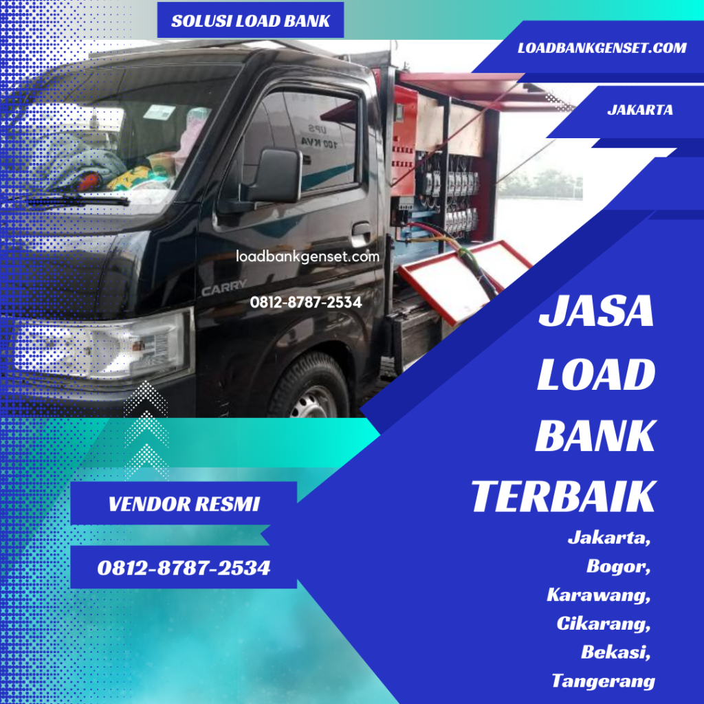 0812-8787-2534 Vendor Sewa Rental Load Bank Genset di Jakarta, Bogor, Karawang, Cikarang, Bekasi, Tangerang