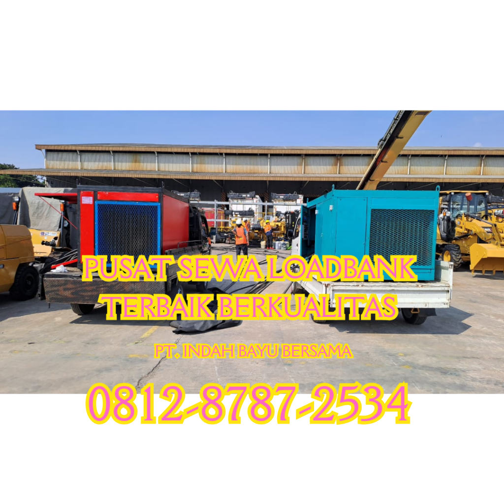 0812-8787-2534 Vendor Sewa Rental Load Bank Genset di Jakarta, Bogor, Karawang, Cikarang, Bekasi, Tangerang
