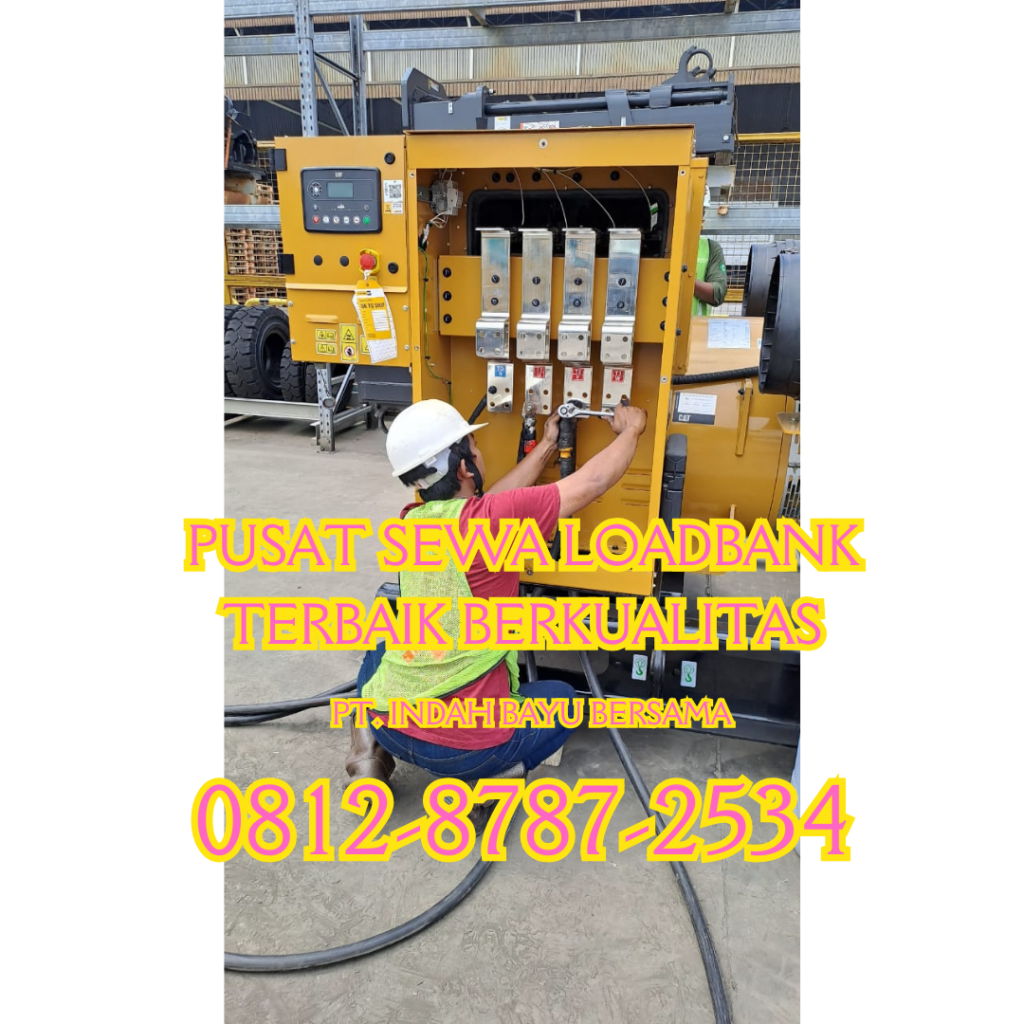 0812-8787-2534 Perusahaan Vendor Rental Sewa Load Bank Genset 500 kw di Jakarta, Bogor, Depok, Tangerang, Bekasi, Cikarang, Karawang, Serang